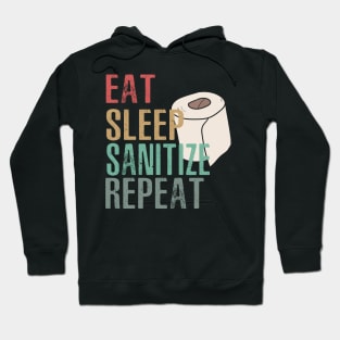 Eat Sleep Sanitize Repeat Toilet Paper Cleanse Awareness Pandemics Hoodie